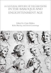 Book Cover for A Cultural History of the Emotions in the Baroque and Enlightenment Age by David Lemmings, Claire Walker, Katie Barclay