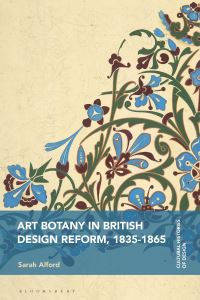 Book Cover for Art Botany in British Design Reform, 1835-1865 by Sarah Alford