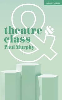 Book Cover for Theatre and Class by Paul Murphy