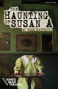 Book Cover for The Haunting of Susan A by Mark Ravenhill