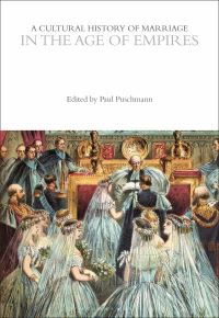 Book Cover for A Cultural History of Marriage in the Age of Empires by Paul Puschmann