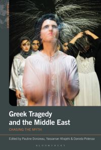 Book Cover for Greek Tragedy and the Middle East by Pauline Donizeau, Yassaman Khajehi, Daniela Potenza