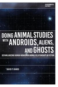 Book Cover for Doing Animal Studies With Androids, Aliens, and Ghosts by David Rando