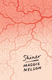 Book Cover for Shiner by Maggie Nelson