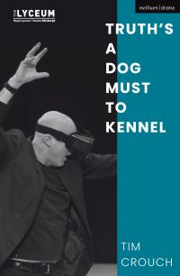 Book Cover for Truth's a Dog Must to Kennel by Tim Crouch