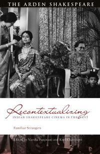 Book Cover for Recontextualizing Indian Shakespeare Cinema in the West by Varsha Panjwani, Koel Chatterjee