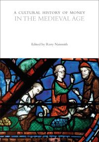 Book Cover for A Cultural History of Money in the Medieval Age by Rory Naismith