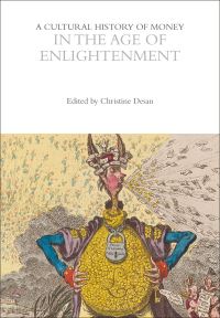 Book Cover for A Cultural History of Money in the Age of Enlightenment by Christine Desan