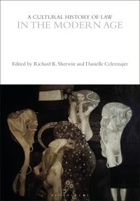 Book Cover for A Cultural History of Law in the Modern Age by Richard K Sherwin, Danielle Celemajer