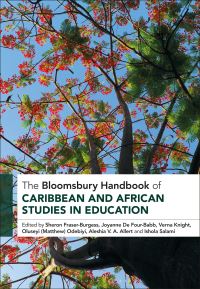 Book Cover for The Bloomsbury Handbook of Caribbean and African Studies in Education by Sheron FraserBurgess, Joyanne De FourBabb, Verna Knight, Oluseyi Matthew Odebiyi, Aleshia V A Allert, Ishola A Salami