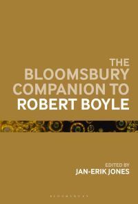 Book Cover for The Bloomsbury Companion to Robert Boyle by JanErik Jones