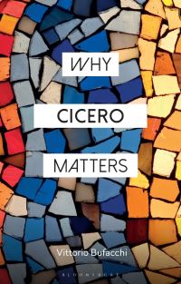 Book Cover for Why Cicero Matters by Vittorio Bufacchi