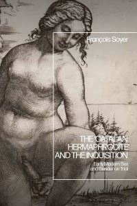 Book Cover for The 'Catalan Hermaphrodite' and the Inquisition by François Soyer