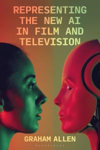 Book Cover for Representing the New AI in Film and Television by Dr Graham Allen