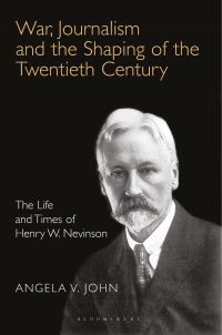 Book Cover for War, Journalism and the Shaping of the Twentieth Century by Angela V John