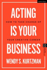 Book Cover for Acting Is Your Business by Wendy S Kurtzman