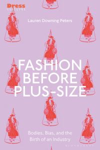 Book Cover for Fashion Before Plus-Size by Lauren Downing Peters