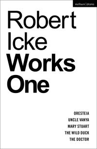 Book Cover for Robert Icke: Works One by Robert Author Icke
