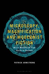 Book Cover for Microscopy, Magnification and Modernist Fiction by Patrick Armstrong
