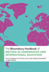 Book Cover for The Bloomsbury Handbook of Method in Comparative and International Education by Dr Matthew A M Thomas, Dr tavis d jules, Dr Michele Schweisfurth, Dr Robin Shields