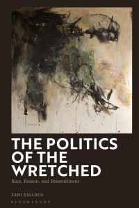 Book Cover for The Politics of the Wretched by Zahi Anbra Zalloua