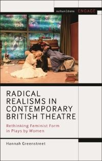 Book Cover for Radical Realisms in Contemporary British Theatre by Hannah Greenstreet