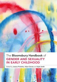 Book Cover for The Bloomsbury Handbook of Gender and Sexuality in Early Childhood by Jessica Prioletta, Adam Davies, Kylie Smith