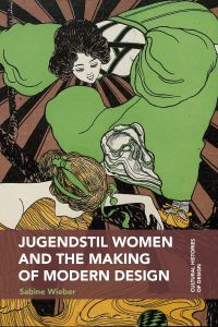 Book Cover for Jugendstil Women and the Making of Modern Design by Sabine Wieber