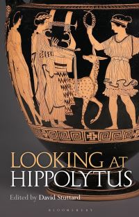 Book Cover for Looking at Hippolytus by Euripides