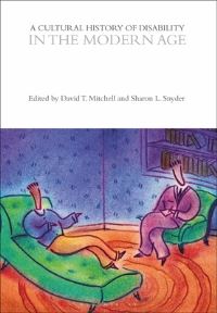 Book Cover for A Cultural History of Disability in the Modern Age by David T Mitchell, Sharon L Snyder