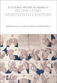 Book Cover for A Cultural History of Disability in the Long Nineteenth Century by Joyce L Huff, Martha Stoddard Holmes