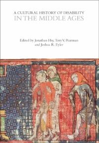 Book Cover for A Cultural History of Disability in the Middle Ages by Jonathan Horng Hsy, Tory Vandeventer Pearman, Joshua R Eyler