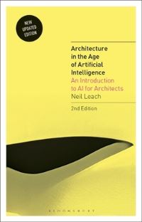 Book Cover for Architecture in the Age of Artificial Intelligence by Neil Leach