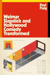 Book Cover for Weimar Slapstick and Hollywood Comedy Transformed by Paul Flaig