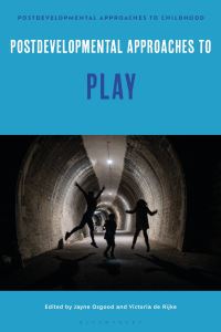 Book Cover for Postdevelopmental Approaches to Play by Jayne Osgood, Victoria de Rijke