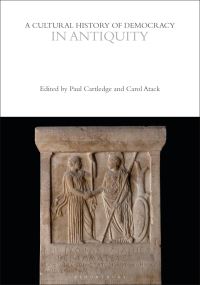 Book Cover for A Cultural History of Democracy in Antiquity by Paul Cartledge, Carol Atack