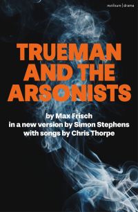 Book Cover for Trueman and the Arsonists by Simon Stephens, Max Frisch