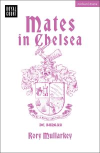 Book Cover for Mates in Chelsea by Rory Mullarkey
