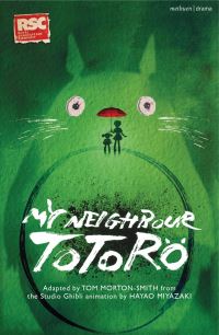 Book Cover for My Neighbour Totoro by Tom MortonSmith, Hayao Miyazaki, Royal Shakespeare Company