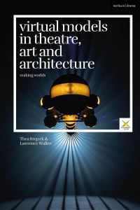 Book Cover for Virtual Models in Theatre, Art and Architecture by Thea Brejzek, Lawrence Wallen