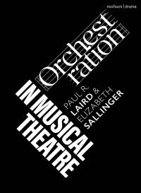Book Cover for Orchestration in Musical Theatre by Paul R Laird, Elizabeth Sallinger