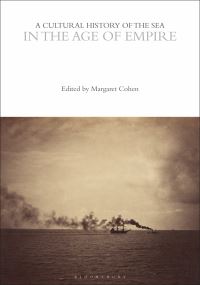 Book Cover for A Cultural History of the Sea in the Age of Empire by Margaret Cohen