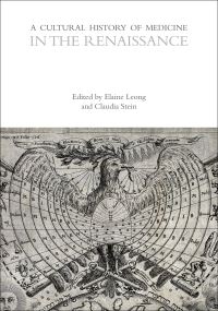 Book Cover for A Cultural History of Medicine in the Renaissance by Claudia Stein, Elaine Yuen Tien Leong