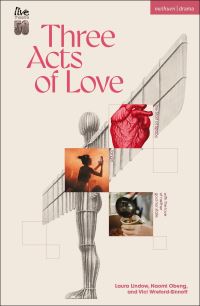 Book Cover for Three Acts of Love by Laura Lindow, Naomi Obeng, Vici WrefordSinnott