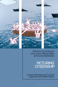 Book Cover for Picturing Citizenship by Fay Anderson, Jane Lydon, Melissa Miles, Professor Amanda Nettelbeck