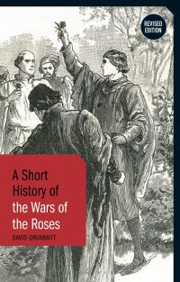 Book Cover for A Short History of the Wars of the Roses by David Grummitt