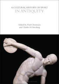 Book Cover for A Cultural History of Sport in Antiquity by Paul Christesen, Charles H Stocking
