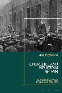 Book Cover for Churchill and Industrial Britain by Jim Tomlinson