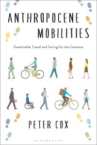 Book Cover for Anthropocene Mobilities by Peter Cox
