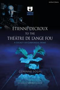 Book Cover for From Étienne Decroux to the Theatre De l'Ange Fou by Corinne Soum